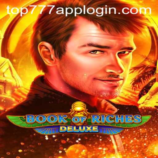 Discover the Thrilling World of BookofRichesDeluxe with TOP777